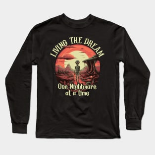 Living The Dream One Nightmare At A Time Long Sleeve T-Shirt